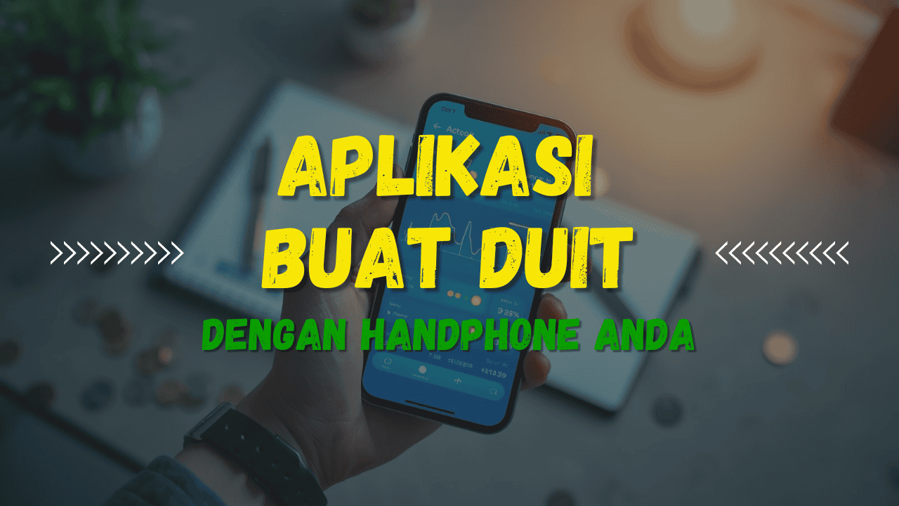 Aplikasi buat duit dengan telefon bimbit anda.